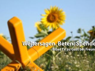 Weitersagen. Beten. Spenden.