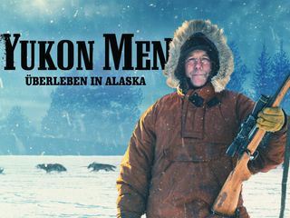 Yukon Men - Überleben in Alaska