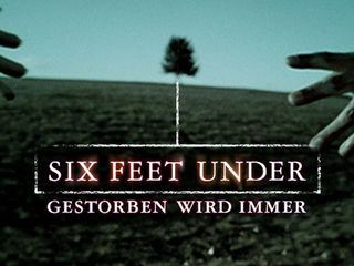 Six Feet Under - Gestorben wird immer