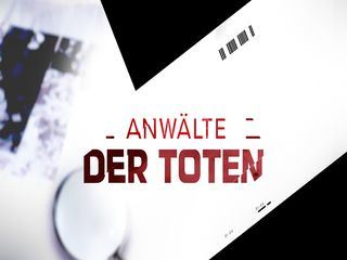 Anwaelte der Toten - Rechtsmediziner decken auf