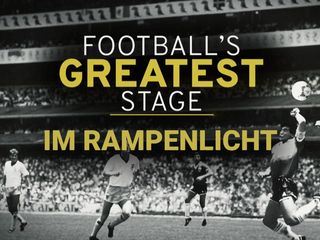 Im Rampenlicht - Footballs Greatest Stage