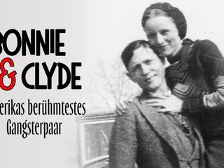 Bonnie & Clyde - Amerikas beruehmtestes Gangsterpaar