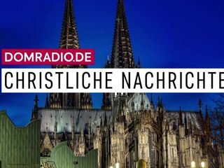domradio.de - Christliche Nachrichten
