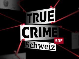 True Crime Schweiz
