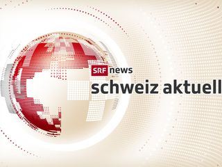 Schweiz aktuell