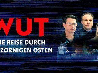 Wut. Eine Reise durch den zornigen Osten