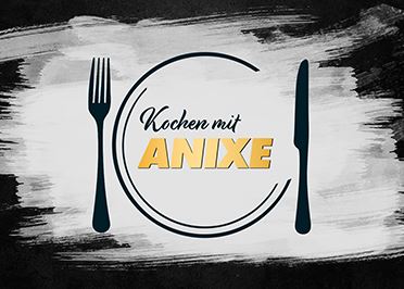 Kochen mit Anixe