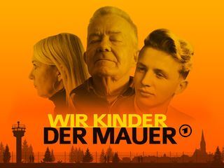 Wir Kinder der Mauer