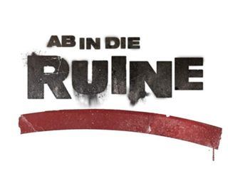 Ab in die Ruine!