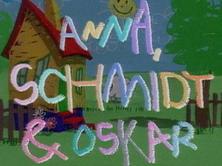 Anna, Schmidt & Oskar