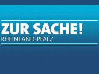 Zur Sache Rheinland-Pfalz! 