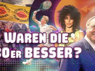 Kontraste: Waren die 80er besser?