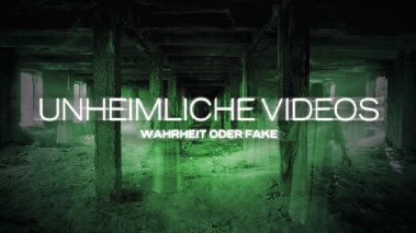 Unheimliche Videos - Wahrheit oder Fake?