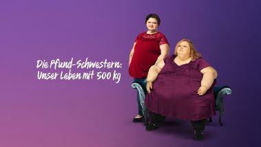 Die Pfund-Schwestern: Unser Leben mit 500 kg