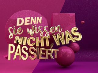 Denn sie wissen nicht, was passiert Denn sie wissen nicht, was passiert