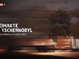 Geheimakte Tschernobyl - Was wirklich geschah