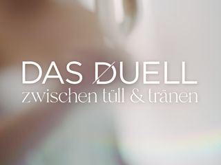 Das Duell - Zwischen Tuell und Traenen