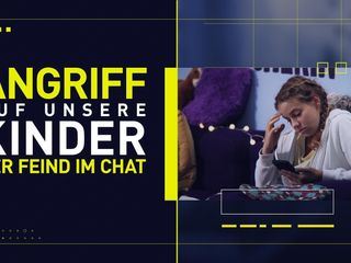 Angriff auf unsere Kinder - Der Feind im Chat