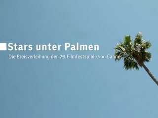 Stars unter Palmen - Die Preisverleihung der 79. Filmfestspiele von Cannes