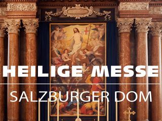 Heilige Messe Salzburger Dom